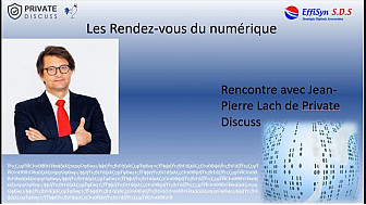 Les Rendez-vous du Numérique Rencontre avec Jean-Pierre Lach de Private Discuss