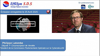 Les Rendez-vous du numérique de votre média du numérique Effisyn SDS - Interview du Député Philippe Latombe président de la commission spéciale Cybersécurité.