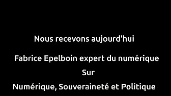 Les Rendez-vous du Numérique - Fabrice Epelboin nous parle numérique, souveraineté et politique